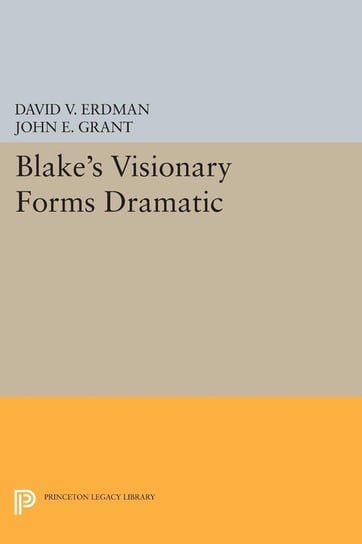 Blake's Visionary Forms Dramatic Erdman David V.