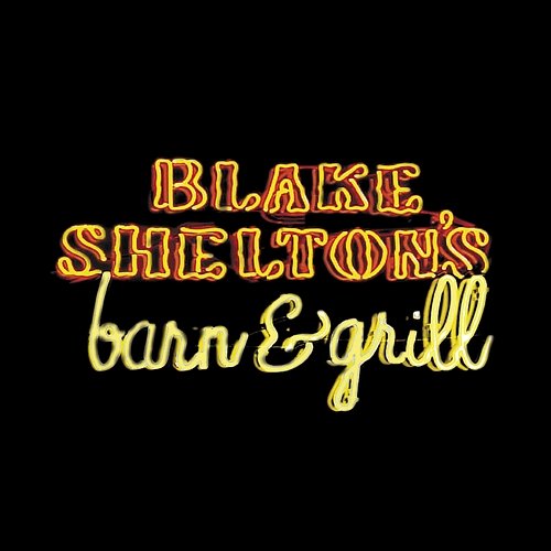 Blake Shelton's Barn & Grill Blake Shelton