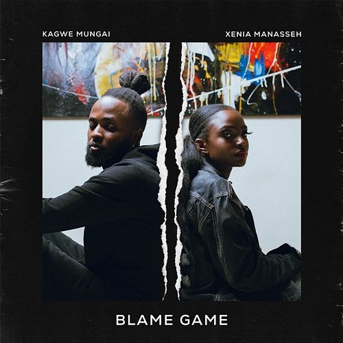 Blame Game Kagwe Mungai feat. Xenia Manasseh