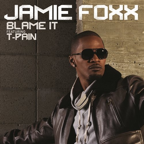 Blame It Jamie Foxx
