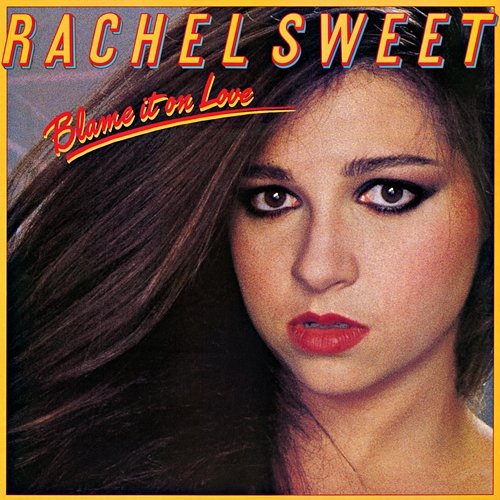 Blame It On Love Rachel Sweet