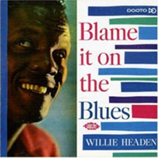 Blame It On The Blues Headen Willie
