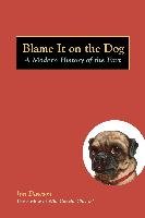 Blame It on the Dog: A Modern History of the Fart Dawson Jim