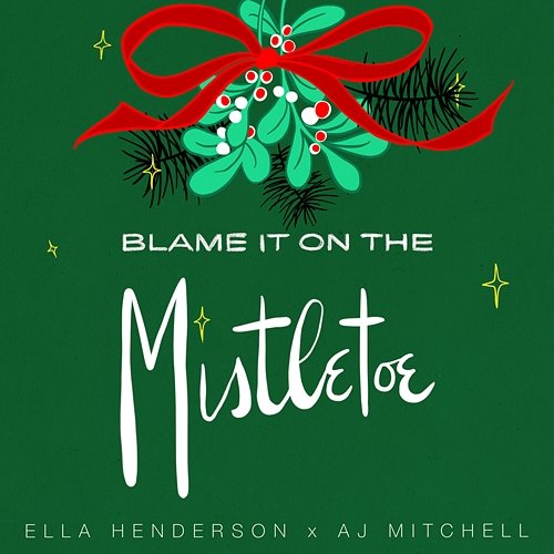 Blame It On The Mistletoe Ella Henderson x AJ Mitchell