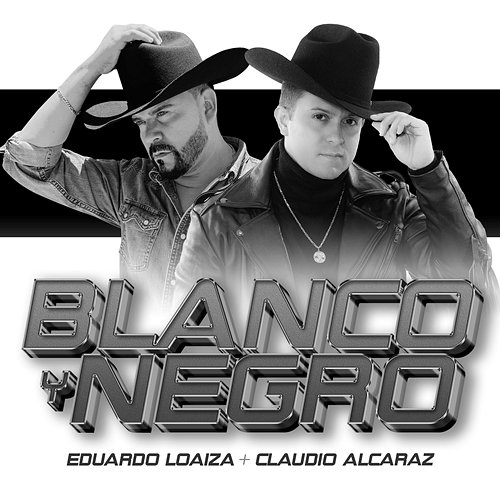 Blanco Y Negro Eduardo Loaiza & Claudio Alcaraz
