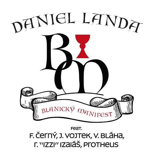 Blanický manifest Daniel Landa feat. František Černý, Josef Vojtek, Protheus, Roman "IZZI" Izaiáš, Václav Bláha