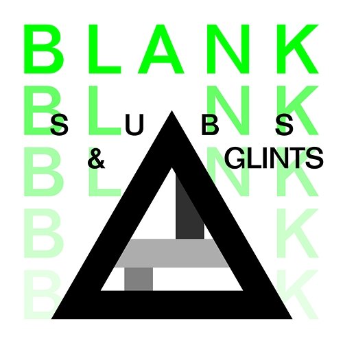 Blank The Subs & Glints