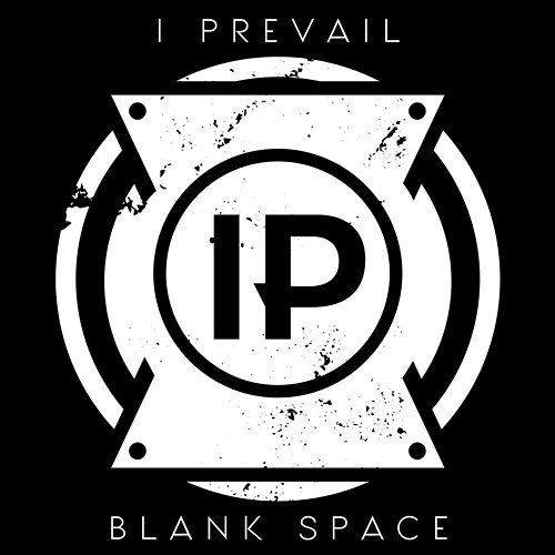 Blank Space I Prevail