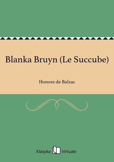 Blanka Bruyn (Le Succube) De Balzac Honore