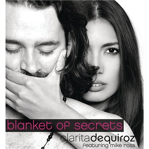 Blanket of Secrets Clarita de Quiroz feat. Mike Ross