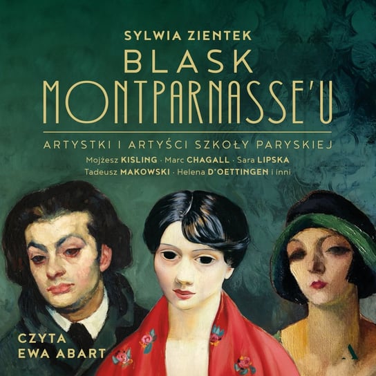 Blask Montparnasse'u. Artystki i artyści Szkoły Paryskiej - audiobook Zientek Sylwia