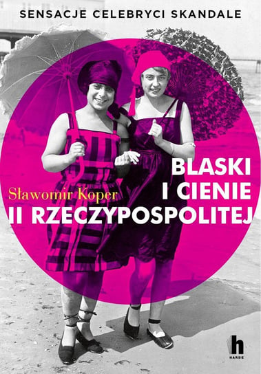 Blaski i cienie II Rzeczypospolitej Koper Sławomir