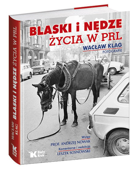 Blaski i nędze życia w PRL Klag Wacław, Nowak Andrzej