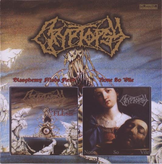 Blasphemy Made Flesh None So Vile Cryptopsy