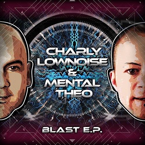 Blast E.P. Charly Lownoise, Mental Theo
