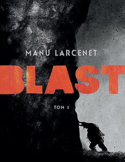 Blast. Tom 1 Larcenet Manu