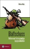 Blattschuss Mayr Markus