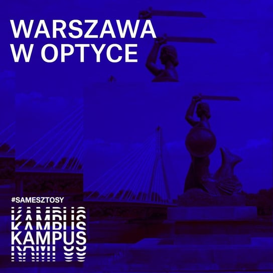 Błażej Brzostek "Wstecz. Historia Warszawy do początku" - Warszawa w optyce - podcast - audiobook Radio Kampus, Tecław Adam