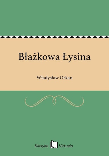 Błażkowa Łysina Orkan Władysław