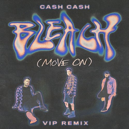 Bleach (Move On) Cash Cash