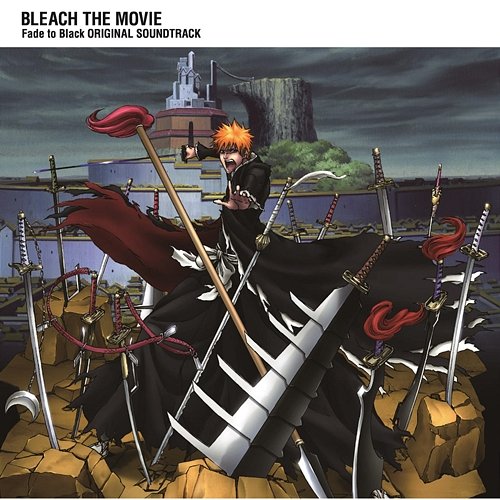 BLEACH the Movie: Fade to Black Original Soundtrack Shiro Sagisu
