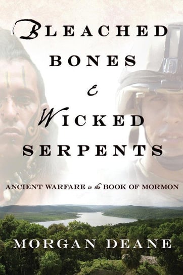 Bleached Bones and Wicked Serpents Deane Morgan