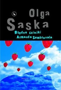 Błędne ścieżki Armanda Sombrevala Saska Olga