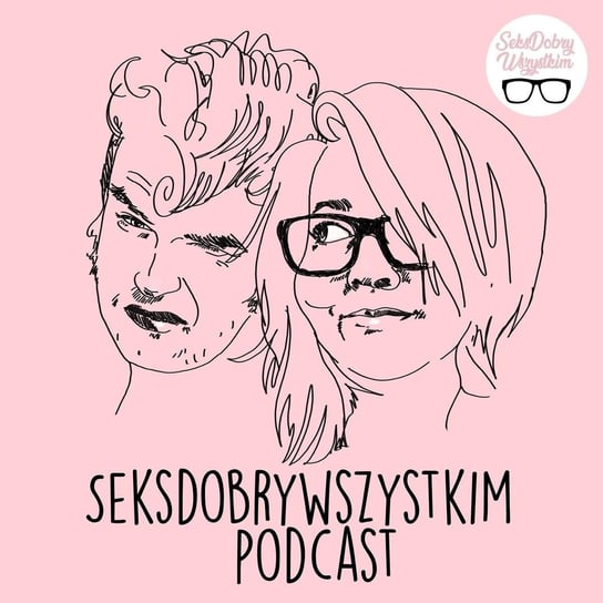 Błędy, które popełniamy w seksie - S02 E18 - SeksDobryWszystkim - podcast Moderska Anna, Czyż Alek