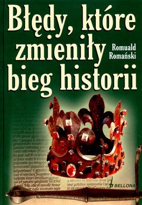 Błędy, które Zmieniły Bieg Historii Romański Romuald