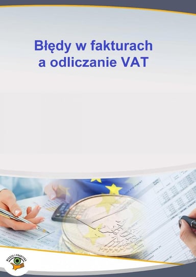Błędy w fakturach a odliczanie VAT Olech Mariusz