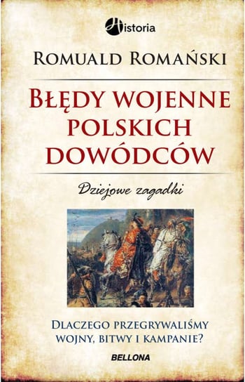 Błędy wojenne polskich dowódców Romański Romuald