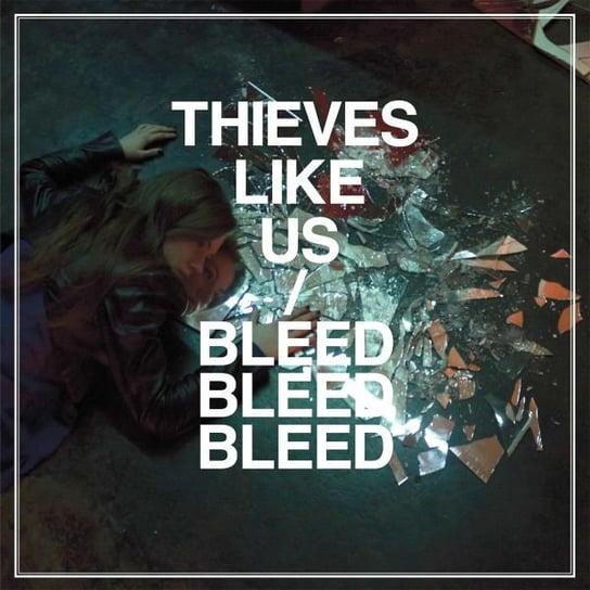 Bleed Bleed Bleed Thieves Like Us