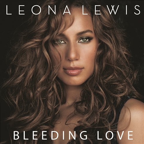 Bleeding Love Leona Lewis