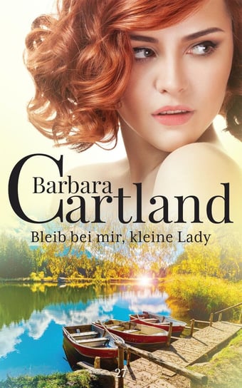 Bleib bei mir, Kleine Lady Cartland Barbara