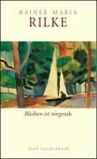 Bleiben ist nirgends. Über Alter und Verlust Rainer Maria Rilke