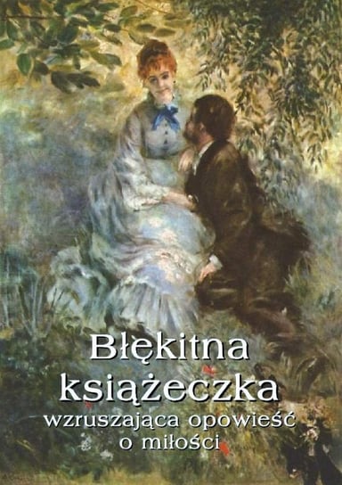 Błękitna książeczka. Wzruszająca opowieść o miłości Marrene-Morzkowska Waleria