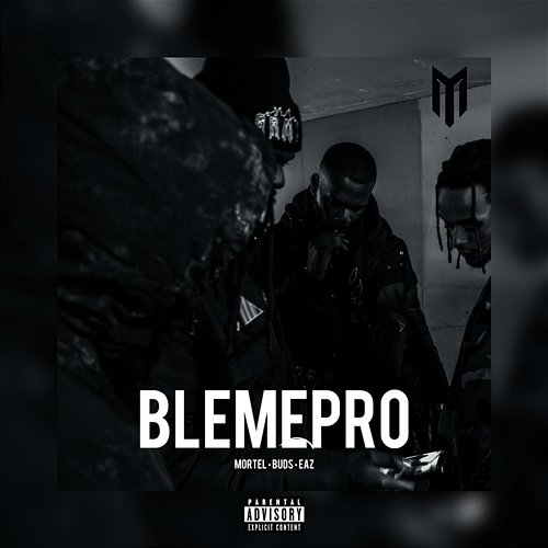 BLEMEPRO Mortel, Buds, EAZ