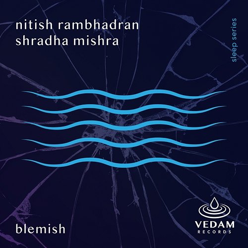 Blemish Vedam, Shradha Mishra, Nitish Rambhadran