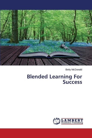 Blended Learning For Success Mcdonald Betty