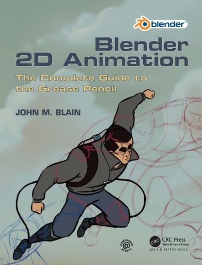Blender 2D Animation: The Complete Guide to the Grease Pencil Opracowanie zbiorowe