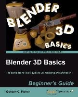 Blender 3D Basics Fisher Gordon