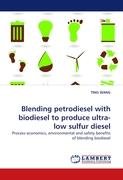 Blending petrodiesel with biodiesel to produce ultra-low sulfur diesel Wang Ting