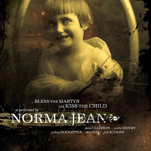 Bless The Martyr And Kiss... Norma Jean