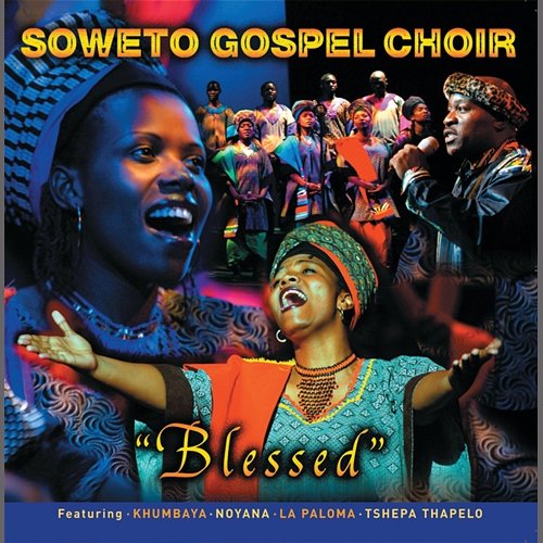 Blessed Soweto Gospel Choir