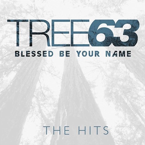Blessed Be Your Name - The Hits Tree63