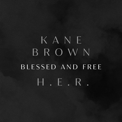 Blessed & Free Kane Brown & H.E.R.