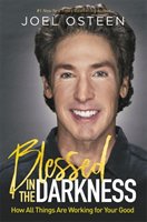 Blessed in the Darkness Osteen Joel