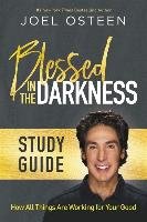 Blessed in the Darkness Study Guide Osteen Joel
