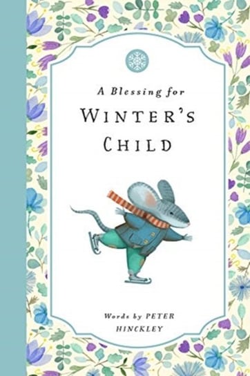 Blessing for winters child Peter Hinckley