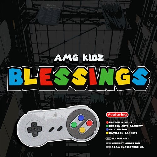 Blessings Pastor Mike Jr., AMG Kidz, Boston Arts Academy, Hamilton-Garrett, Kennedy Anderson, DJ Mal-Ski, Adam Blackstone Jr., Shia Wilson
